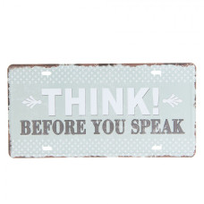 Barevná kovová cedule THINK BEFORE YOU SPEAK – 30x1x15 cm